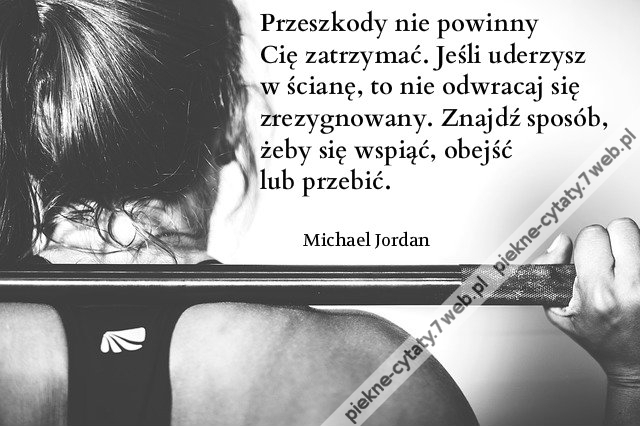 Przeszkody nie powinny Cię zatrzymać. Jeśli ...
