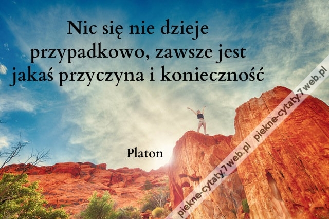 Nic się nie dzieje przypadkowo, zawsze jest ...